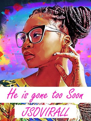 cover image of He is gone too Soon